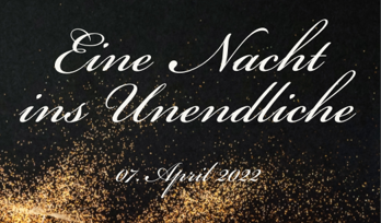 Eine Nacht ins Unendliche: Ball am 7. April 2022