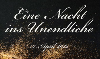 Eine Nacht ins Unendliche:  Ball am 7. April 2022